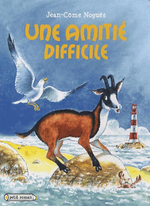 Une amitié difficile - Jean-Côme Noguès - Livre