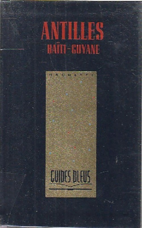 Antilles / Haïti / Guyane - François Monmarche - Livre