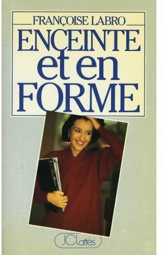 Enceinte et en forme - Françoise Labro - Livre