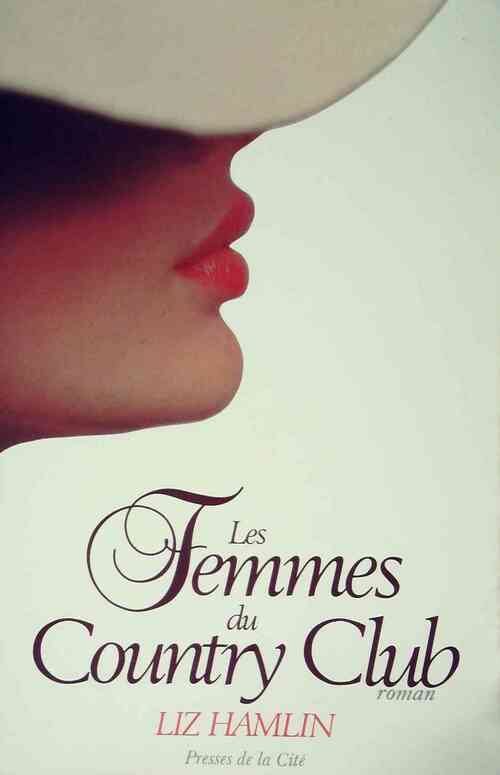 Les femmes du country club - Liz Hamlin - Livre