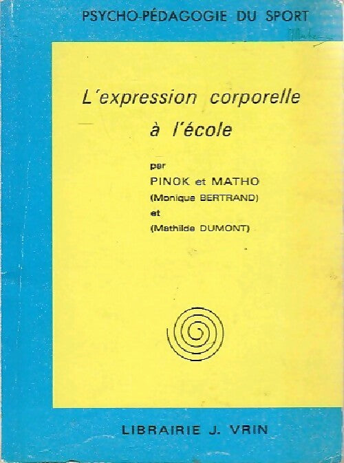L'expression corporelle à l'école - Monique Bertrand - Livre