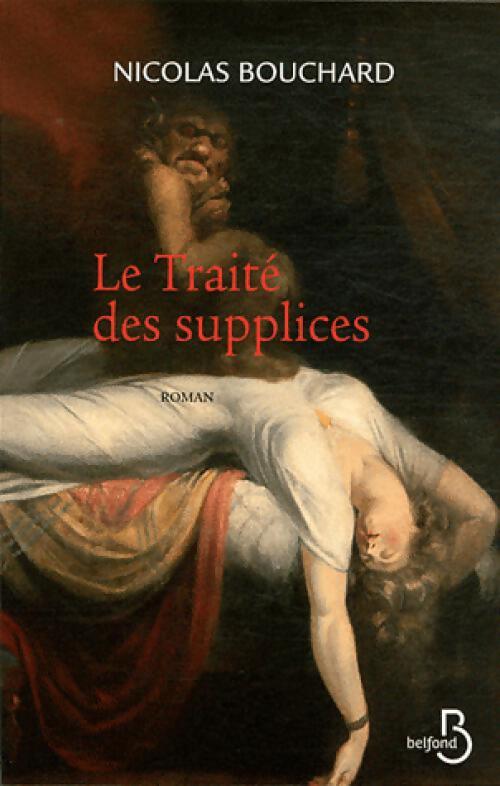 Le traité des supplices - Nicolas Bouchard - Livre