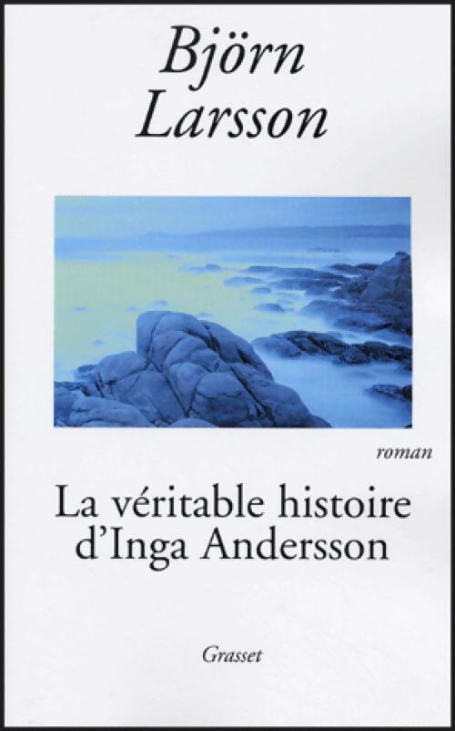 La véritable histoire d'Inga Andersson - Björn Larsson - Livre