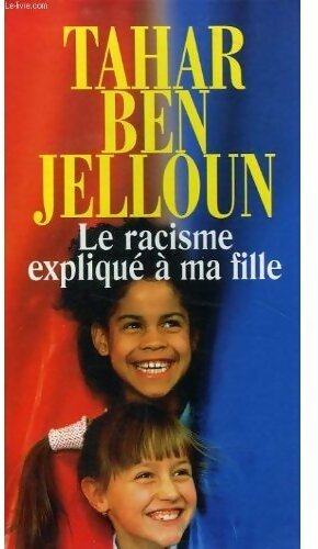 Le racisme expliqué à ma fille - Tahar Ben Jelloun - Livre