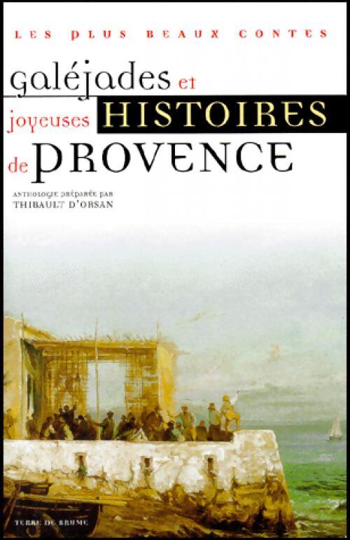 Galéjades et joyeuses histoires de Provence - Thibault D'Orsan - Livre