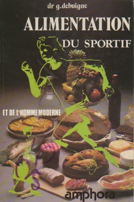 Alimentation du sportif - Gérard Debuigne - Livre