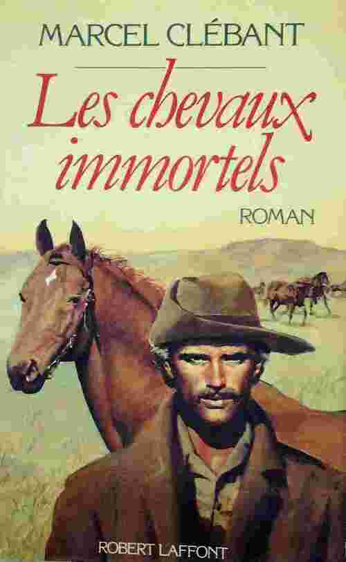 Les chevaux immortels - Marcel Clébant - Livre
