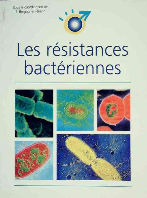 Les résistances bactériennes - Eugénie Bergogne-Bérézin - Livre
