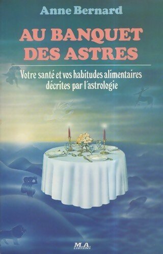 Au banquet des astres - Anne Bernard - Livre
