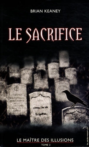 Le maître des illusions Tome II : Le sacrifice - Brian Keaney - Livre