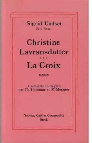 Christine Lavransdatter Tome III : La croix - S Undset - Livre