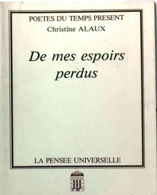 De mes espoirs perdus - Christine Alaux - Livre