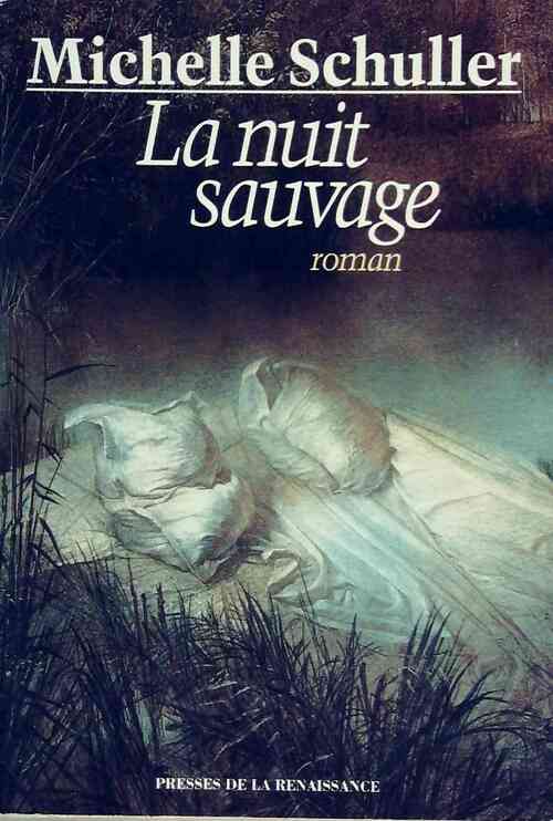 La nuit sauvage - Michelle Schuller - Livre