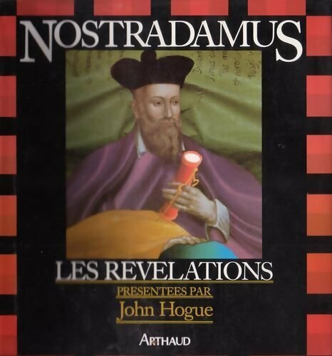 Nostradamus. Les révélations - John Hogue - Livre