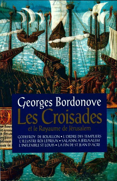 Les croisades et le royaume de Jérusalem - Whitley Strieber - Livre