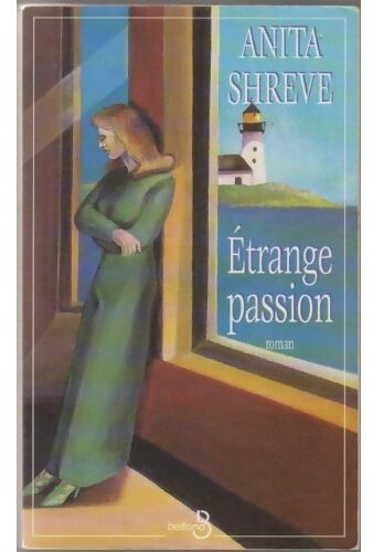 Etrange passion - Anita Shreve - Livre