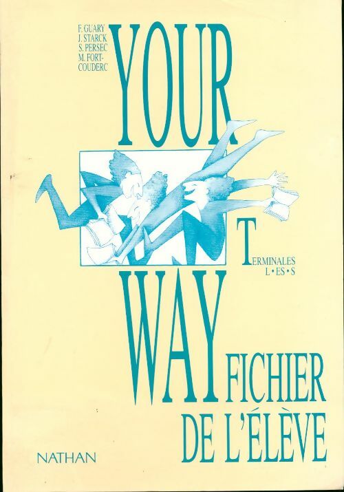 Your way Terminales L, ES, S. Fichier de l'élève - François Guary - Livre