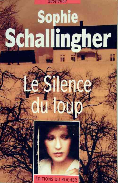 Le silence du loup - Sophie Schallingher - Livre