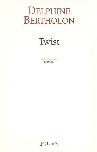 Twist - Delphine Bertholon - Livre