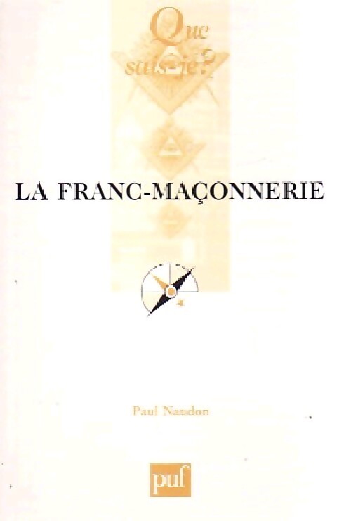 La franc-maçonnerie - Paul Naudon - Livre