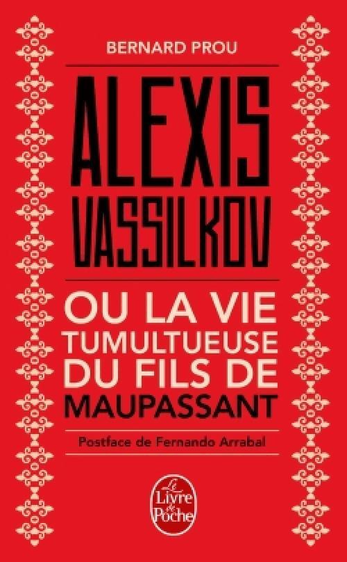 Alexis Vassilkov ou la vie tumultueuse du fils de Maupassant - Bernard Prou - Livre