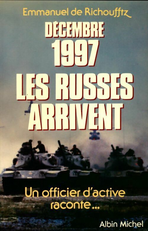Décembre 1997, les Russes arrivent - Emmanuel De Richoufftz - Livre