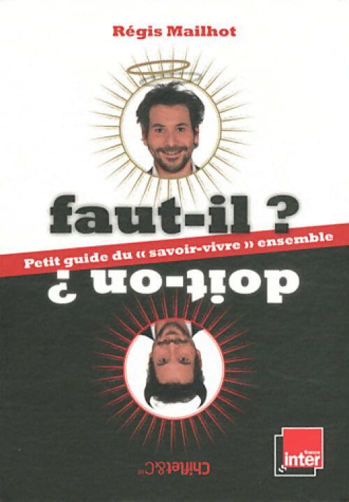 Faut-il ? doit-on ? - Régis Mailhot - Livre