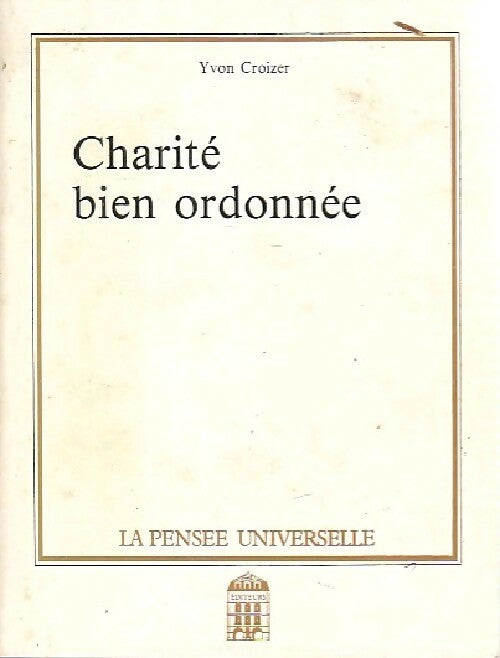 Charité bien ordonnée - Yvon Croizer - Livre