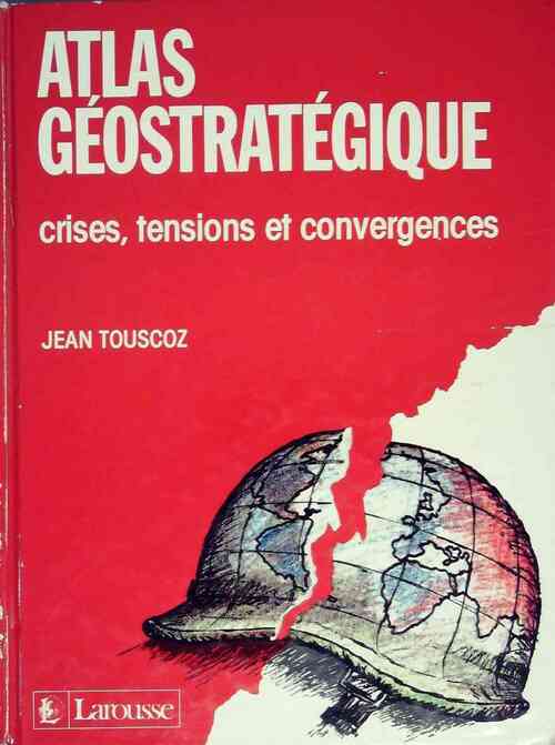 Atlas géostratégique - Jean Touscoz - Livre