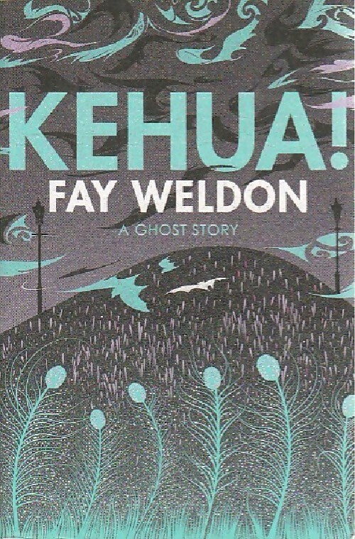 Kehua ! - Fay Weldon - Livre