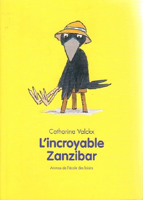 L'incroyable Zanzibar - Catharina Valckx - Livre
