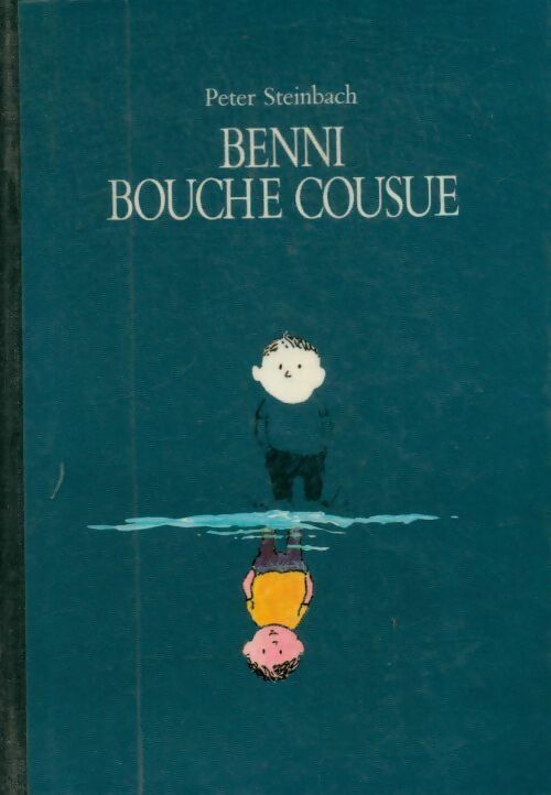 Benni bouche cousue - Peter Steinbach - Livre