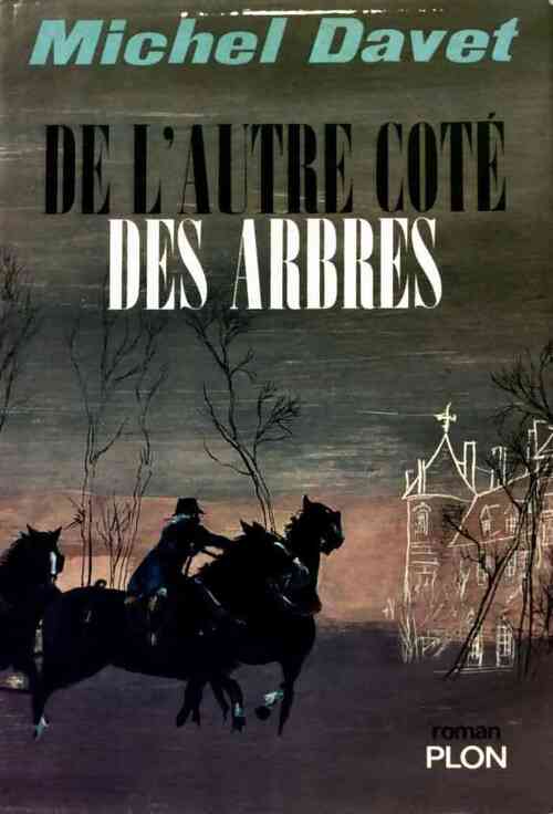 De l'autre côté des arbres - Michel Davet - Livre
