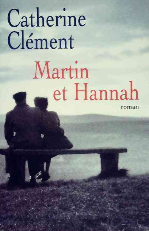 Martin et Hannah - Catherine Clément - Livre