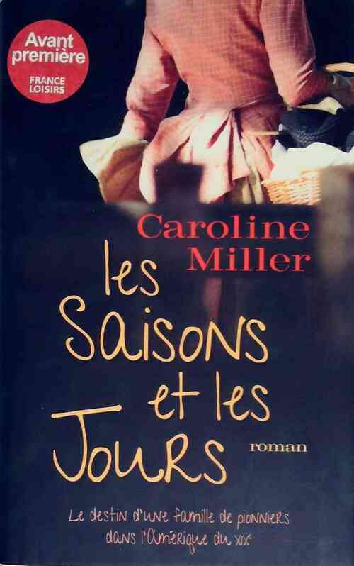 Les saisons et les jours - Caroline Miller - Livre