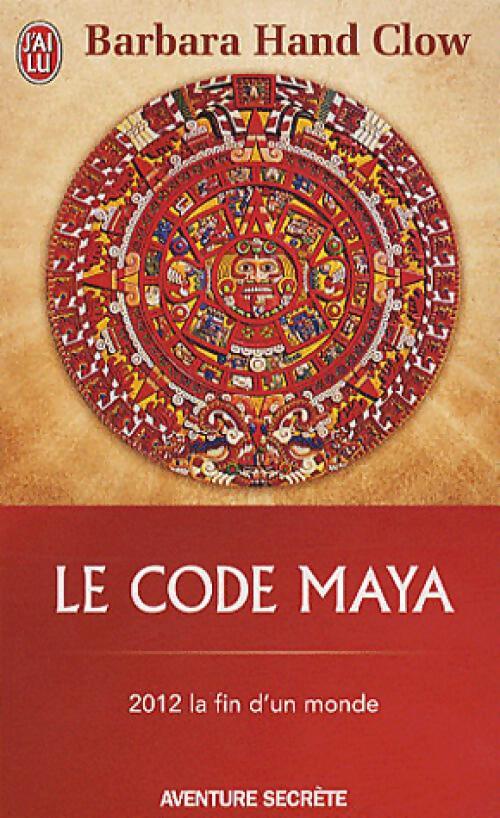Le Code Maya - Barbara Hand-Clow - Livre
