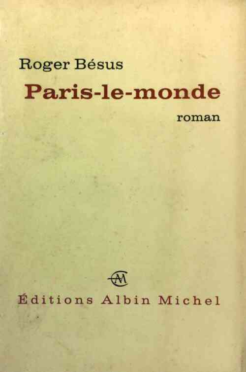 Paris-le-monde - Roger Bésus - Livre