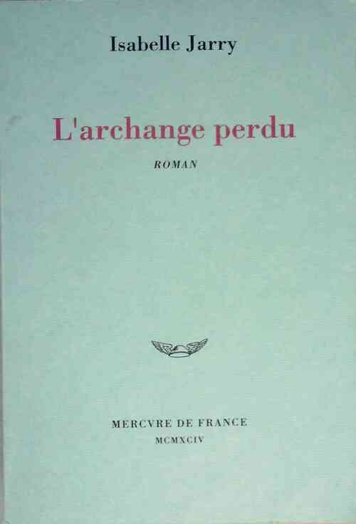 L'archange perdu - Isabelle Jarry - Livre