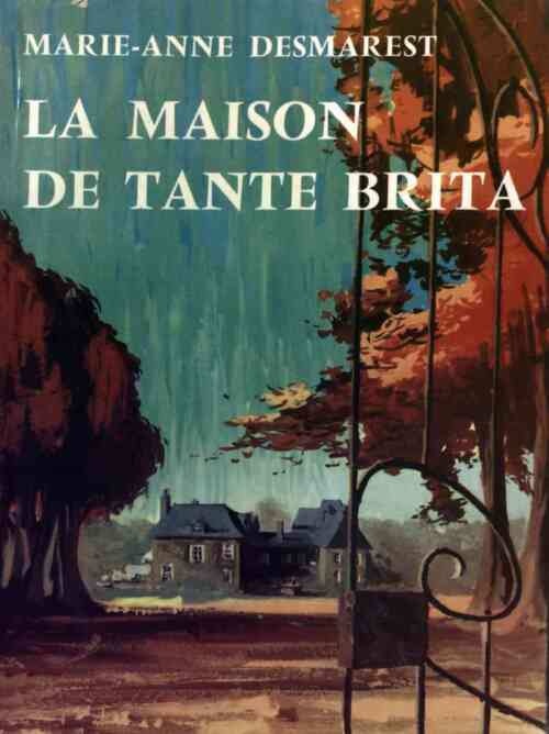 Le cycle de torrents Tome VIII : La maison de tante Brita - Marie Anne Desmarest - Livre