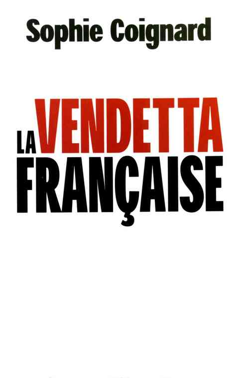 La vendetta française - Sophie Coignard - Livre