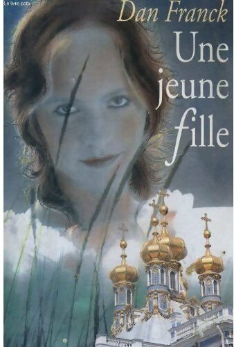 Une jeune fille - Dan Franck - Livre