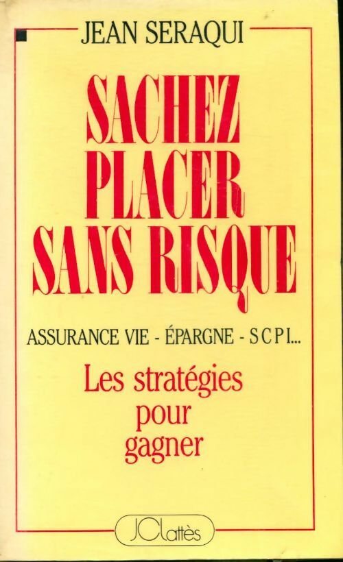 Sachez placer sans risque - Jean Seraqui - Livre