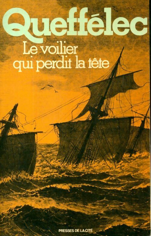 Le voilier qui perdit la tête - Henri Quéffelec - Livre