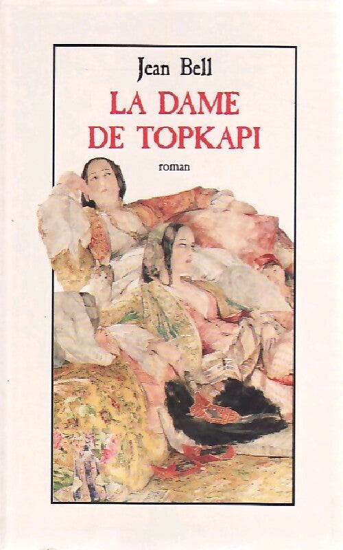 La dame de Topkapi - Jean Bell - Livre