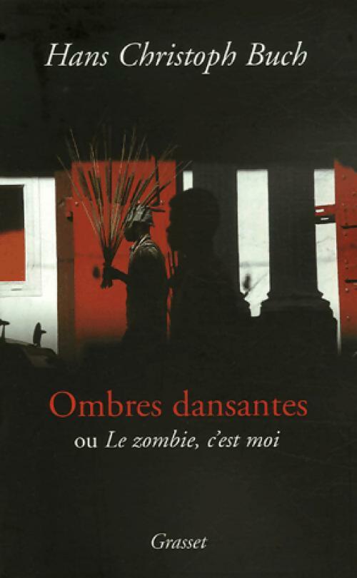 Ombres dansantes ou Le zombie c'est moi - Hans Christoph-Buch - Livre