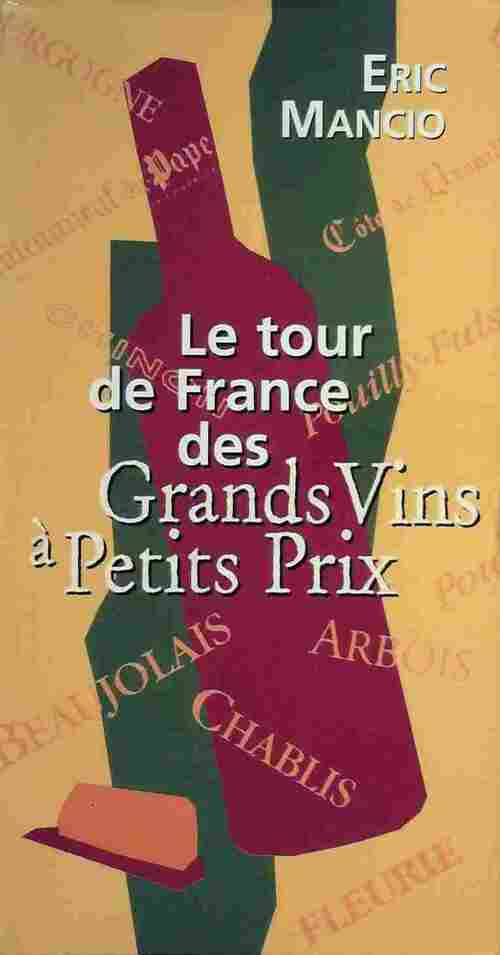 Les grands vins à petits prix - Eric Mancio - Livre