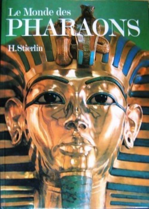 Le monde des Pharaons - Henri Stierlin - Livre
