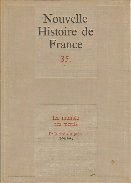La montée des périls. De la crise à la guerre (1929-1939) - Collectif - Livre