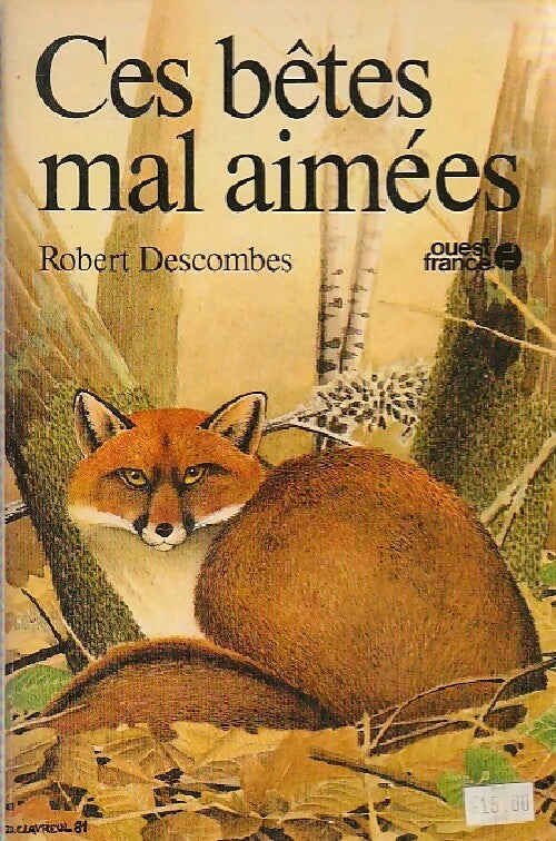 Ces bêtes mal aimées - Robert Descombes - Livre