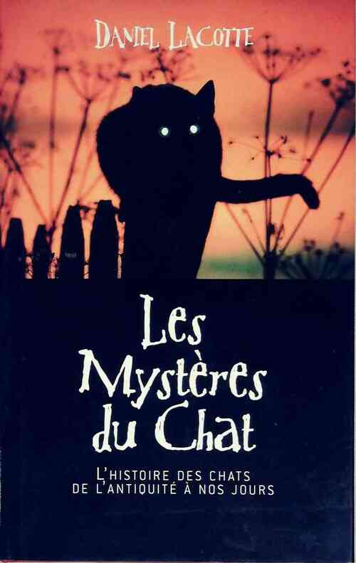 Les mystères du chat - Daniel Lacotte - Livre